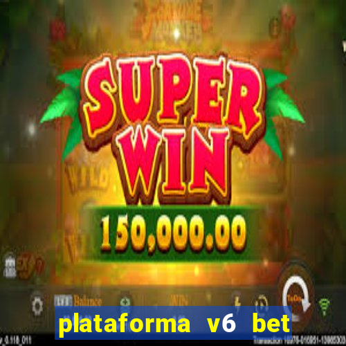 plataforma v6 bet paga mesmo